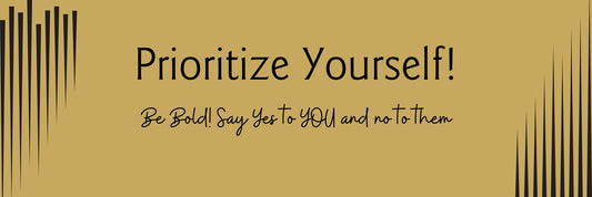 art of saying no blog post - Prioritize Yourself, Be Bold. 